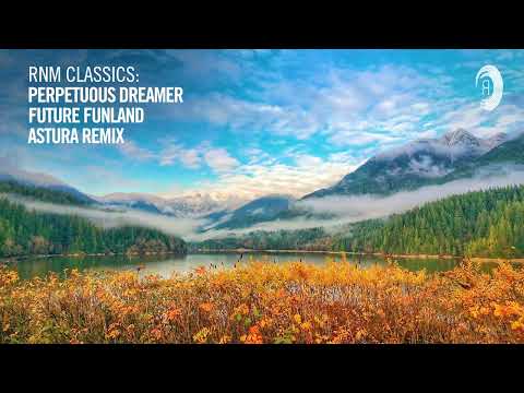 Perpetuous Dreamer - Future FunLand (Astura Remix) [TRANCE CLASSICS]