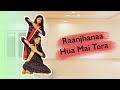Raanjhanaa | Nainee Saxena ft. Nimisha Bhadsavale