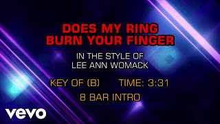 Lee Ann Womack - Does My Ring Burn Your Finger (Karaoke)