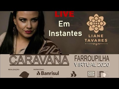 LIANE TAVARES - CARAVANA FARROUPILHA VIRTUAL 2020