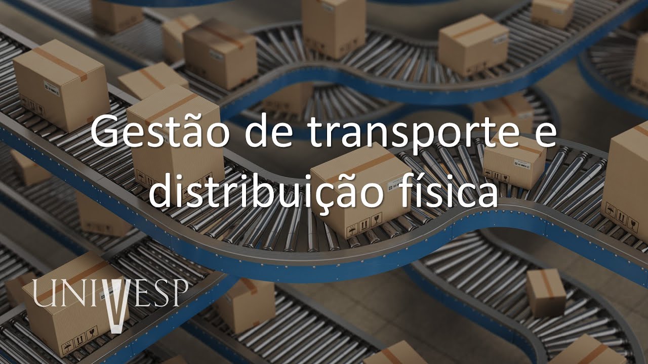 Logística e Gestão de Materiais - Gestão de transporte e distribuição física