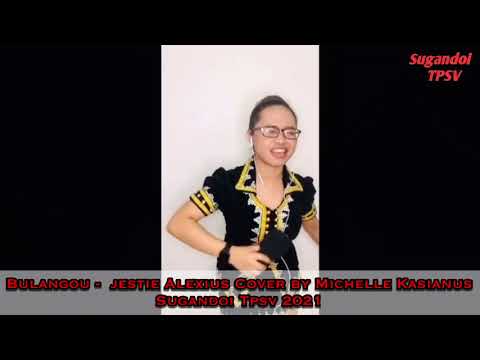 #Sugandoi Bulangou -Jestie Alexius by Michelle kasianus