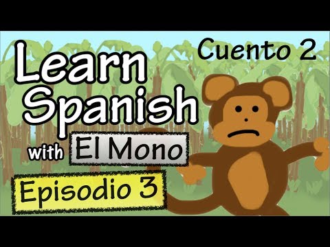 Learn Spanish with "El Mono" - Story 2 - Episode 3 (Basic)