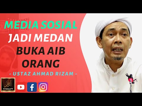 Ustaz Ahmad Rizam - MEDIA SOSIAL JADI MEDAN BUKA AIB ORANG