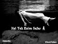 Jindagi Ka Safar Hai Ye Kaisa Safar WhatsApp Status