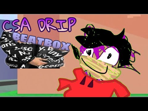 Csa dRiP Sings Bau's beatbox
