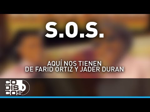 S O S, Farid Ortiz y Jader Durán - Audio