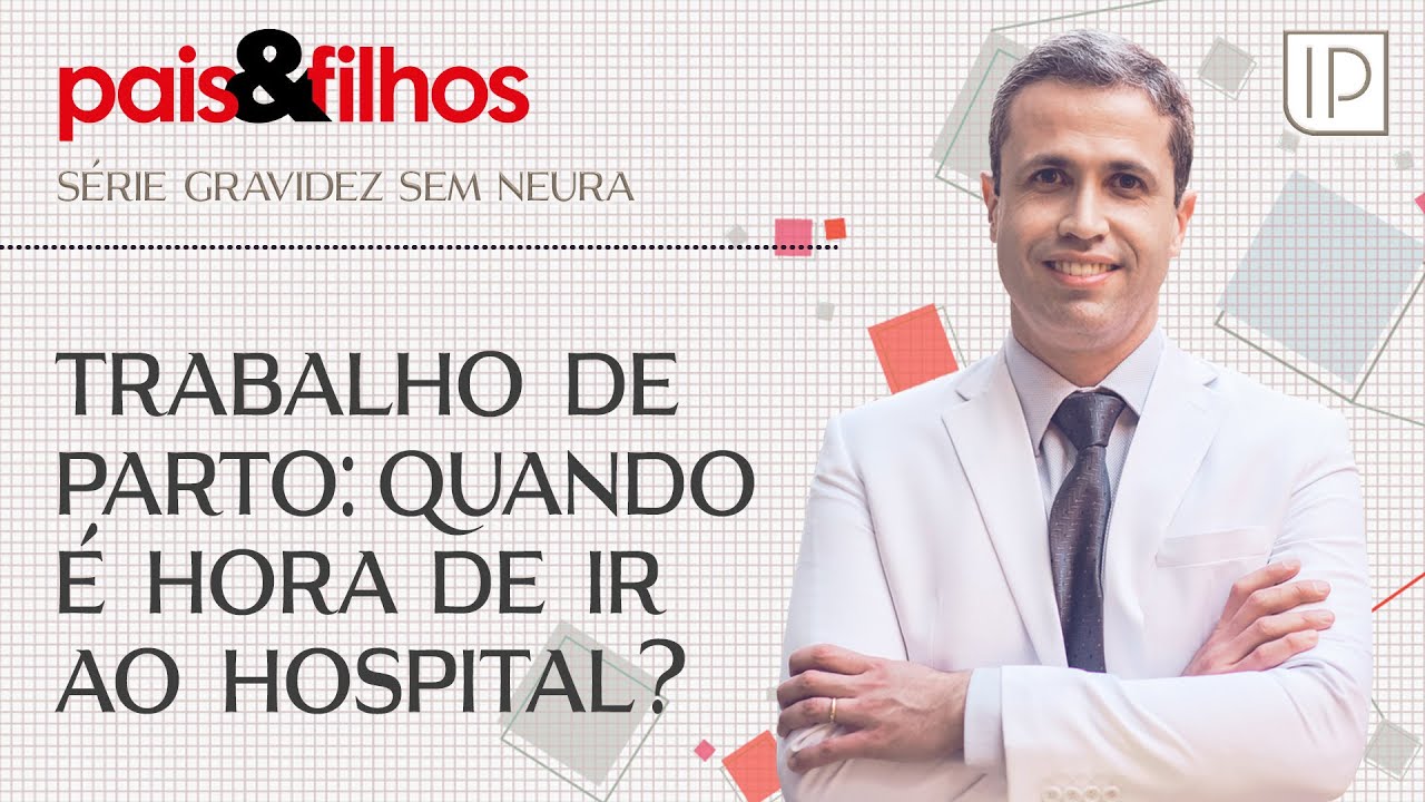 Trabalho de Parto: Quando é a hora de ir ao Hospital?