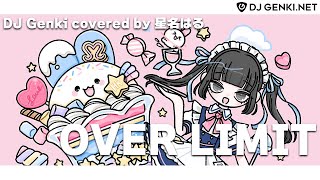 DJ Genki covered by 星名はる - OVER LIMIT