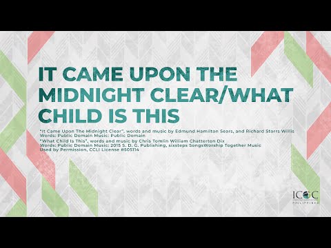 IT CAME UPON THE MIDNIGHT CLEAR/ WHAT CHILD IS THIS