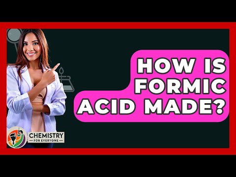How Is Formic Acid Made? - Chemistry For Everyone