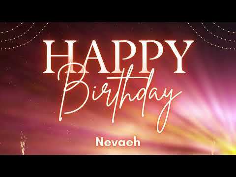 Happy Birthday Nevaeh 🎶 - Traditional
