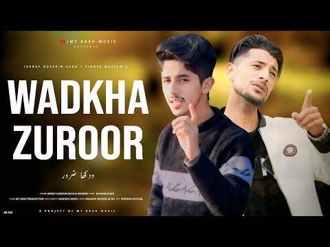 WADKHA ZUROOR | Ishrat Hussain Shah | Waseem Singer | Muhsen Khan | New Kashmiri Superhit Song 2025