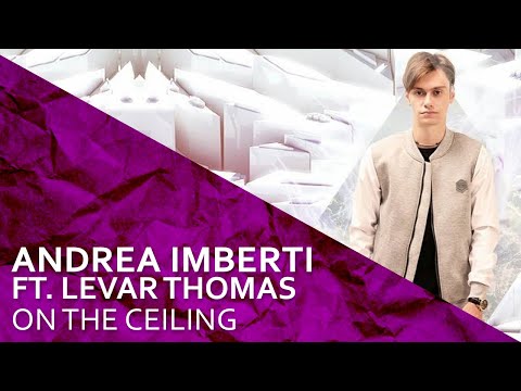 Andrea Imberti Ft. LeVar Thomas - On the Ceiling - Official Music Audio