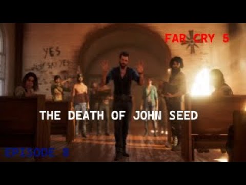 Far Cry 5 | The Death of John Seed | Episode 8