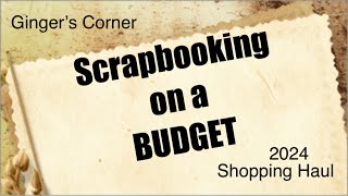 SCRAPBOOKING ON A BUDGET with 49 and Market product | #scrapbookinghaul #49andmarket
