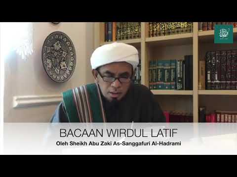 Bacaan Wirdu Latif Oleh TG Sheikh Abu Zaki As-Sanggafuri Al-Hadrami