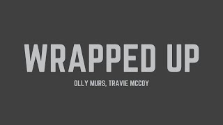 Olly Murs - Wrapped Up (feat. Travie Mccoy) (Lyrics)