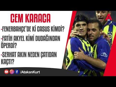 Cem Karaca:Fenerbahçe'de ki CASUS ve KÖSTEBEK kimdi? Fatih Akyel kimi DUDAĞINDAN öperdi? #fenerbahçe