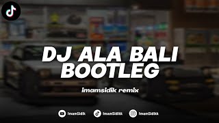 Download lagu DJ ALA BALI - BOOTLEG (imamsidik) SOUND FYP TIKTOK 2026??!! mp3
