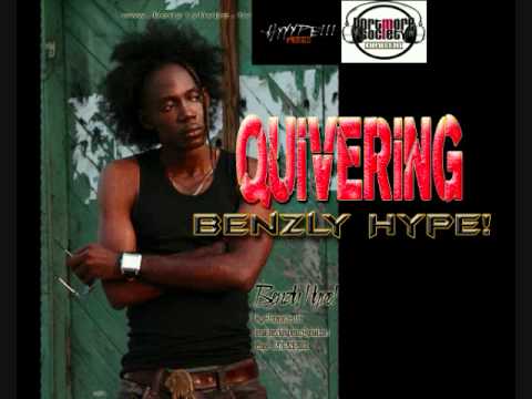 Benzly Hype - Quivering (Quivering Riddim) MAR 2011 (Portmore society _Benz Hype Rec )