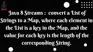Convert List into map using java 8 Streams | key should be String value should be length of  String
