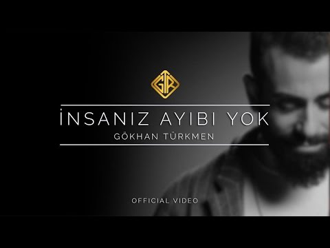 İnsanız Ayıbı Yok - Gökhan Türkmen