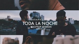 Lara Project - Toda La Noche Rooftop Session  Mexico, D.F