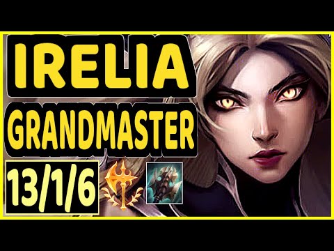 SERTUSS (IRELIA) - 13/1/6 KDA GAMEPLAY - EUW Ranked GRANDMASTER