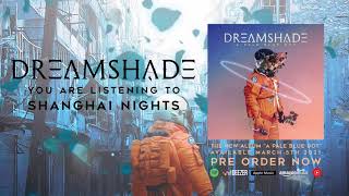 Dreamshade - Shanghai Nights