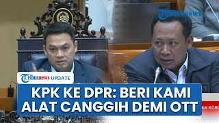 KPK Minta Dukungan DPR untuk Teknologi Lebih Canggih agar Operasi Tangkap Tangan Bisa Lebih Masif