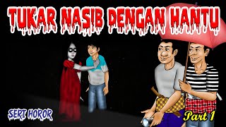 Download lagu TUKAR NASIB DENGAN HANTU | ANIMASI HOROR Part 1 #197 mp3