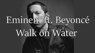 Eminem - Walk On Water ft.  Beyoncé [HQ &amp; Lyrics]
