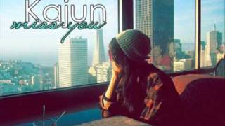 Kajun - miss you