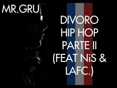 Divoro Hip Hop Parte II - Mr.Gru (Feat Nis & LAFC.)