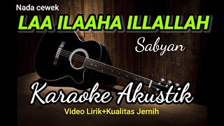 Download lagu LAA ILAAHA ILLALLAH | Sabyan | Karaoke Akustik mp3