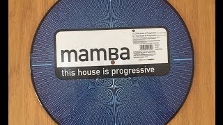 Mamba - This House Is Progressive (E-lect Version)