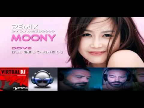 Moony Dove (I'll be loving u) Remix  DJ Mikeb3000