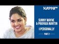 Sunny Wayne Prayaga Martin Part 2 I Personally Kappa TV