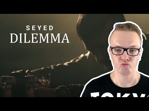 Seyed - Dilemma | Reaction