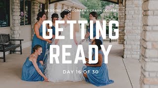 Wedding Photography - Getting Ready Behind The Scenes