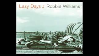 Robbie Williams - Lazy Days (Lyrics)
