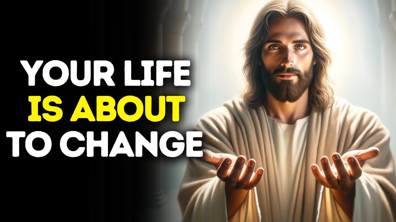 Your Life is About to Change | God Says | God Message Today | Gods Message Now | God Message