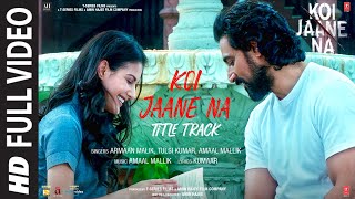 Koi Jaane Na - Title Track (Full Video) Amaal Mall