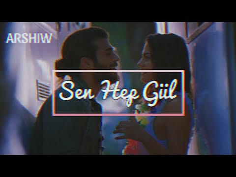 Arshiw - Sen Hep Gül