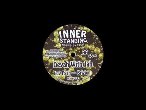 Luv Fyah meets Brizion - Deyah With Jah