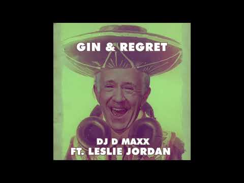 Gin and Regret - DJ D MAXX ft. Leslie Jordan