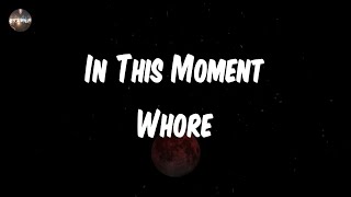 In This Moment - Whore (Lyrics) | You love me for everything you hate me for