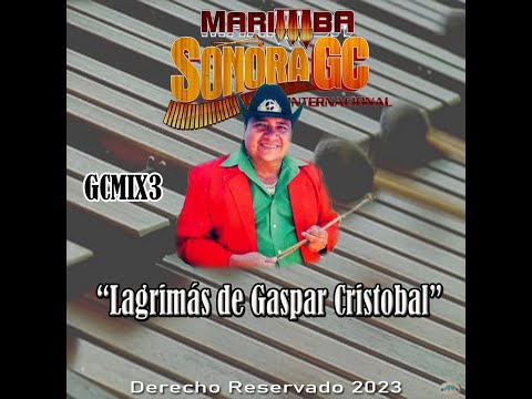 Marimba Sonora GC - Lágrimas de Gaspar Cristobal (GCMIX3)
