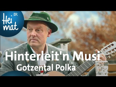 Hinterleit´n Musi: Gotzental Polka | Zsammg'spuit im Werdenfelser Land | BR Heimat - Volksmusik